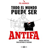 Todo el mundo puede ser ANTIFA: Manual práctico para destruir el fascismo (Obras diversas)